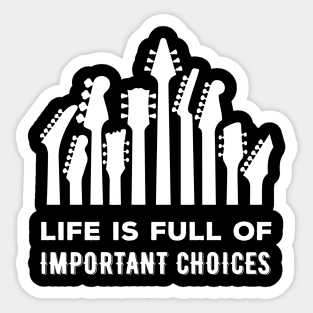 Life Is Full Of Important Choices Sticker